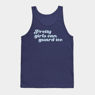 Pretty-Girls-Can-Guard-Too Tank Top